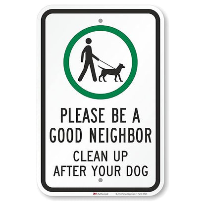 SmartSign-K-9465-EG "Please Be A Good Neighbor, Clean Up After Your Dog" Sign | 12" x 18" 3M Engineer Grade Reflective Aluminum
